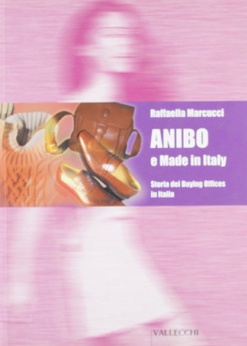 Beispielbild fr Anibo e made in Italy. Storia dei Buying Offices in Italia zum Verkauf von medimops