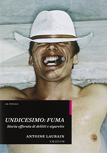 Stock image for Undicesimo: fuma. Storia efferata di delitti e sigarette for sale by medimops