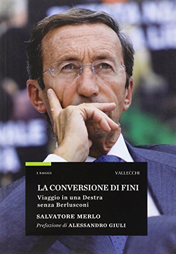 Beispielbild fr La conversione di Fini. Viaggio in una destra senza Berlusconi zum Verkauf von medimops