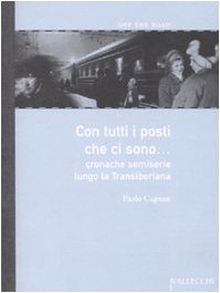 Beispielbild fr Con tutti i posti che ci sono. Cronache semiserie lungo la Transiberiana zum Verkauf von medimops