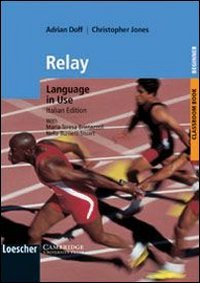 Relay Pre-Intermediate Classroom Book/Self-Study Workbook/Audio CD Pack: Italian Language in Use (9788884333155) by Doff, Adrian; Jones, Christopher