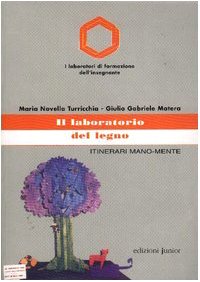 9788884340191: Il laboratorio del legno. Itinerari mano-mente