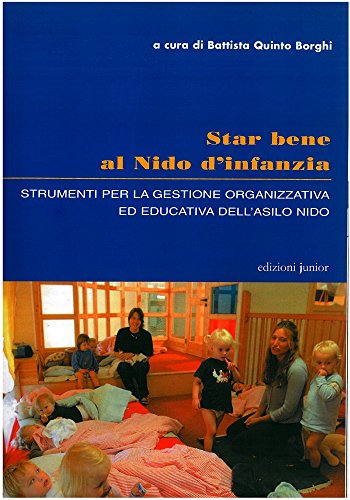 Stock image for Star bene al nido d'infanzia. Strumenti per la gestione organizzativa ed educativa dell'asilo nido for sale by medimops