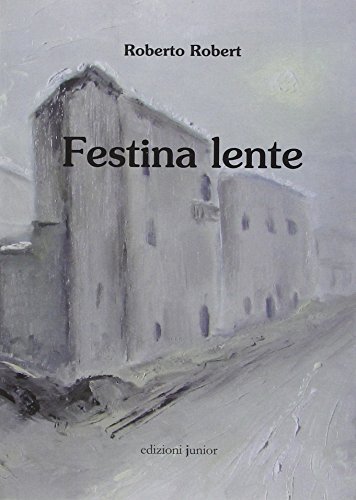 Festina lente. - Robert, Roberto