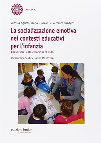 9788884346452: La socializzazione emotiva nei contesti educativi per l'infanzia. Conversare sulle emozioni al nido