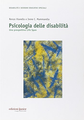 9788884347473: Psicologia delle disabilità. Una prospettiva life span
