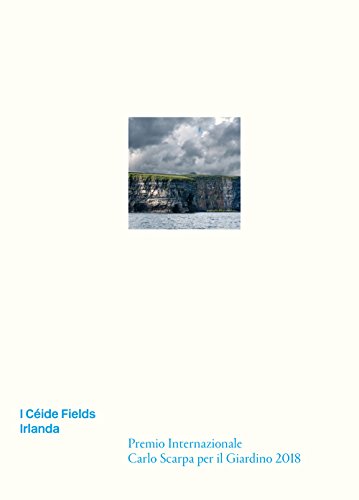 Stock image for I Cide Fields. Irlanda. Premio Internazionale Carlo Scarpa per il Giardino 2018 for sale by Brook Bookstore