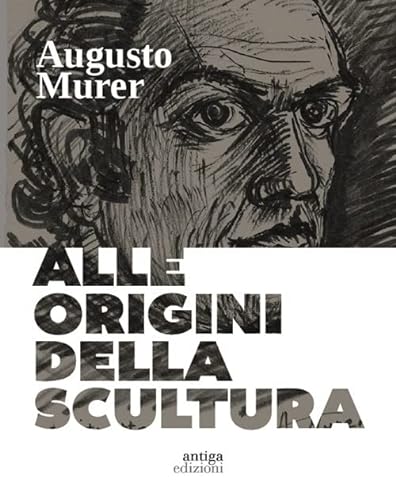 Stock image for Augusto Murer : alle origini della scultura. Ediz. a colori for sale by Libreria gi Nardecchia s.r.l.
