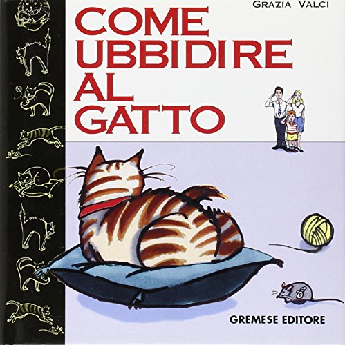 Beispielbild fr Come ubbidire al gatto (Saggi illustrati) zum Verkauf von medimops