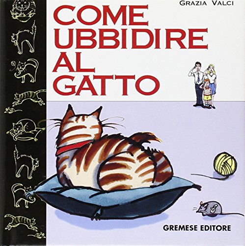 Stock image for Come ubbidire al gatto (Saggi illustrati) for sale by medimops