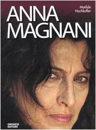 Anna Magnani (Collana Stelle filanti) (Italian Edition) - Hochkofler, Matilde
