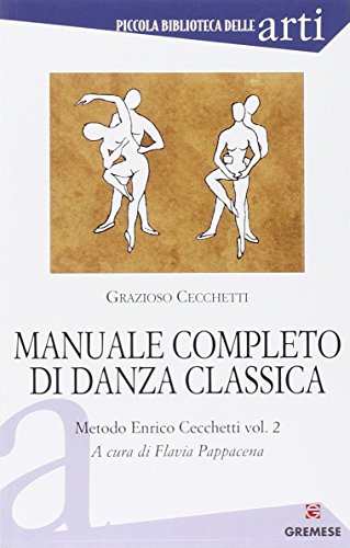 9788884402240: Manuale completo di danza classica. Metodo Enrico Cecchetti (Vol. 2) (Piccola biblioteca delle arti)