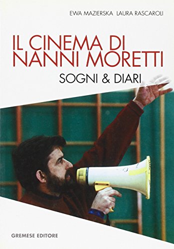 Stock image for Il cinema di Nanni Moretti. Sogni & diari for sale by Phatpocket Limited