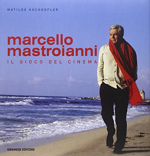 Marcello Mastroianni. Il gioco di Cinema