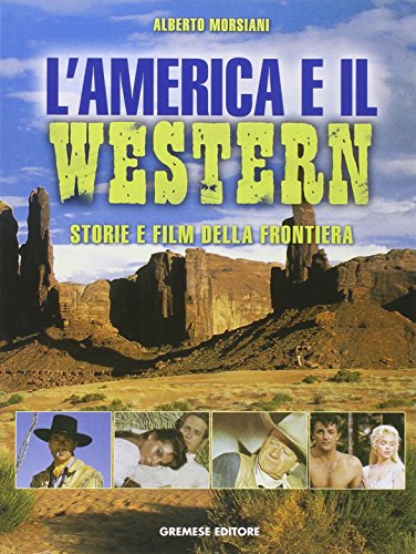 Beispielbild fr L'America e il western. Storie e film della frontiera zum Verkauf von Brook Bookstore