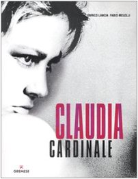 9788884404954: Claudia Cardinale. Ediz. illustrata (Le stelle filanti)