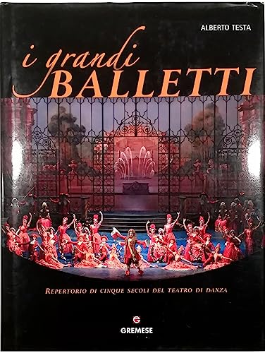 Stock image for I grandi balletti. Repertorio di cinque secoli del teatro di danza for sale by Brook Bookstore