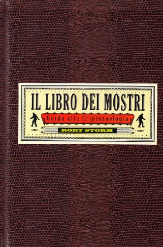 Il libro dei mostri. Guida alla criptozoologia (9788884405647) by Rory Storm