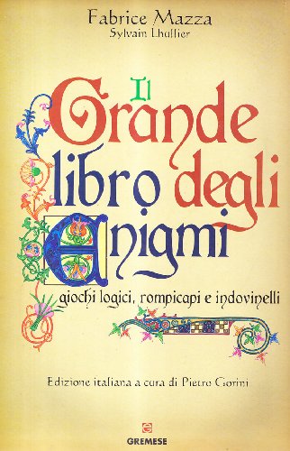 Imagen de archivo de Il grande libro degli enigmi. Giochi logici, rompicapi e indovinelli a la venta por medimops