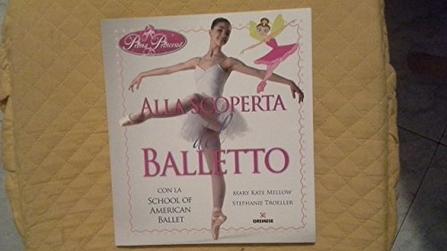 Beispielbild fr Alla scoperta del balletto con la School of American Ballet. Prima principessa zum Verkauf von Ammareal