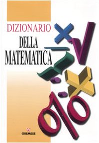 Stock image for Dizionario della Matematica for sale by Il Salvalibro s.n.c. di Moscati Giovanni