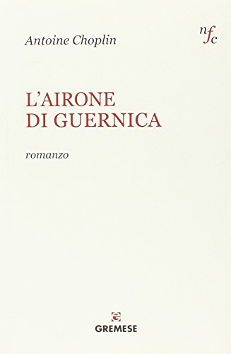 9788884407252: L'airone di Guernica (Narratori francesi contemporanei)