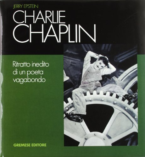 Stock image for Charlie Chaplin. Ritratto inedito di un poeta vagabondo for sale by Brook Bookstore