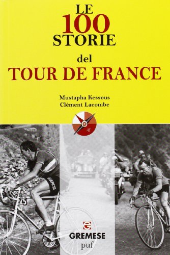 Beispielbild fr Le 100 storie del Tour de France zum Verkauf von libreriauniversitaria.it