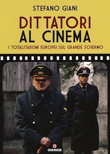 Beispielbild fr Dittatori al cinema. I totalitarismi europei sul grande schermo zum Verkauf von libreriauniversitaria.it