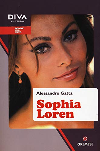9788884408389: Sophia Loren (Donne nel mito)