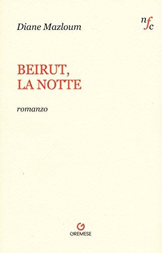 Imagen de archivo de Beirut, la notte a la venta por libreriauniversitaria.it