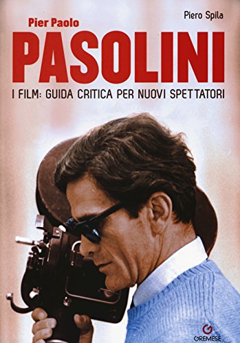 Beispielbild fr Pier Paolo Pasolini. I film: guida critica per nuovi spettatori zum Verkauf von libreriauniversitaria.it