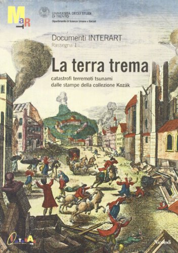 Imagen de archivo de La terra trema. Catastrofi terremoti tsunami dalle stampe della collezione Kozak. a la venta por FIRENZELIBRI SRL