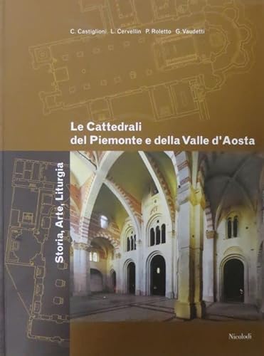 9788884473080: Le cattedrali del Piemonte e della Valle d'Aosta. Storia, arte, liturgia. Ediz. illustrata