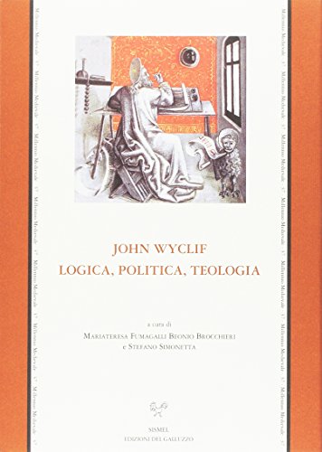 9788884500342: John Wyclif. Logica, politica, teologia (Millennio medievale)
