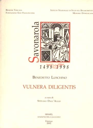 9788884500847: Vulnera diligentis (Savonarola e la Toscana)