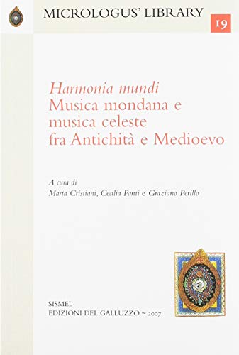 Beispielbild fr Harmonia mundi. Musica mondana e musica celeste fra antichit e Medioevo (Micrologus' library) zum Verkauf von medimops