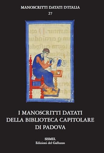 Stock image for I manoscritti datati della Biblioteca Capitolare di Padova : for sale by Libreria gi Nardecchia s.r.l.