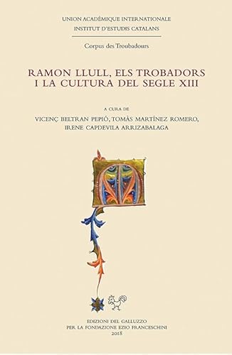 Stock image for Ramon Llull, els trobadors i la cultura del segle XIII : for sale by Libreria gi Nardecchia s.r.l.