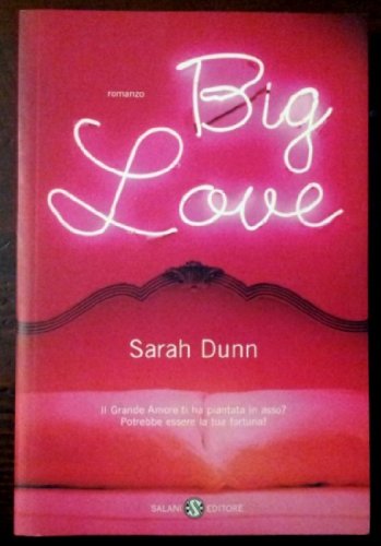 Beispielbild fr Big love Dunn, Sarah and Ragusa, A. zum Verkauf von Librisline