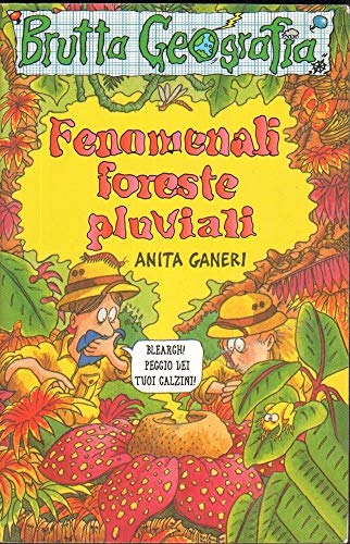 9788884514424: Fenomenali foreste pluviali. Ediz. illustrata (Brutta geografia)