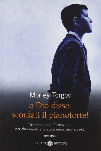 Beispielbild fr E Dio disse: scordati il pianoforte : romanzo zum Verkauf von austin books and more