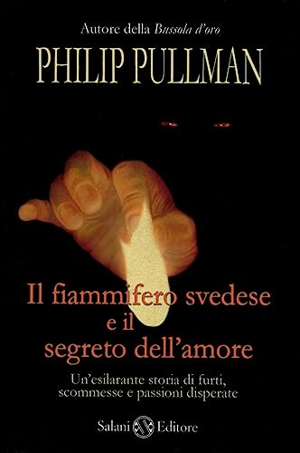 Il fiammifero svedese e il segreto dell'amore (9788884517814) by Pullman, Philip