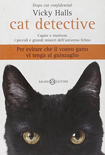 9788884517975: Cat detective. Capire e risolvere i piccoli e grandi misteri dell'universo felino