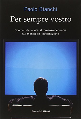 Per sempre vostro (9788884519016) by Bianchi, Paolo