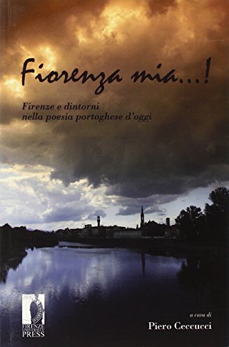 Beispielbild fr Fiorenza mia.! Firenze e dintorni nella poesia portoghese d'oggi. Ediz. italiana e portoghese zum Verkauf von medimops