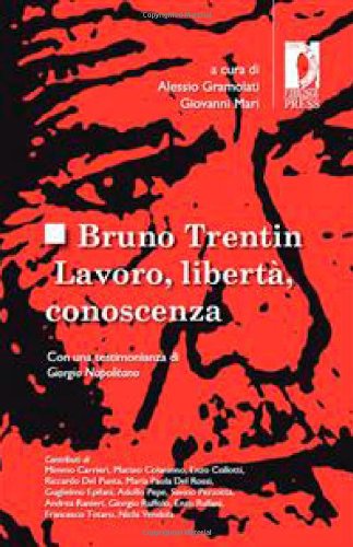 9788884535108: Bruno Trentin. Lavoro, libert, conoscenza (Studi e saggi)