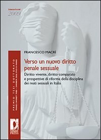 9788884537560: Verso un nuovo diritto penale sessuale. Diritto vivente, diritto comparato e prospettive di riforma della disciplina dei reati sessuali in Italia (Premio tesi di dottorato)