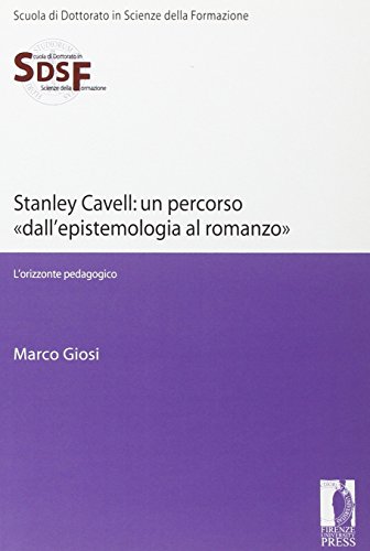 9788884537959: Stanley Cavell: un percorso dall'epistemologia al romanzo. L'orizzonte pedagogico (Scuola di dott. in scienze della formaz.)