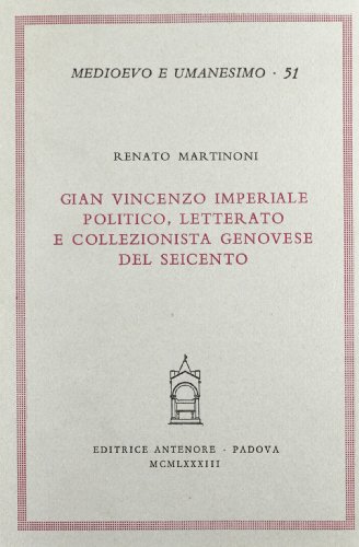 9788884550415: Gian Vincenzo Imperiale politico, letterato e collezionista genovese del Seicento (Medioevo e umanesimo)